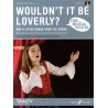 WOULDN'T IT BE LOVERLY? (SING MUS THEATRE) GR.1-3