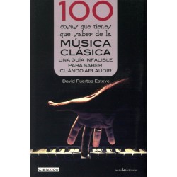 100 Cosas que tienes que saber de la Musica Clasica