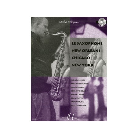 LE SAXOPHONE, NEW ORLEANS, CHICAGO, NEW YORK
