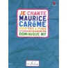 JE CHANTE MAURICE CAREME (17 POEMES)