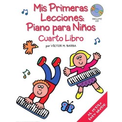 MIS PRIMERAS LECCIONES: PIANO PARA NIÑOS CUARTO