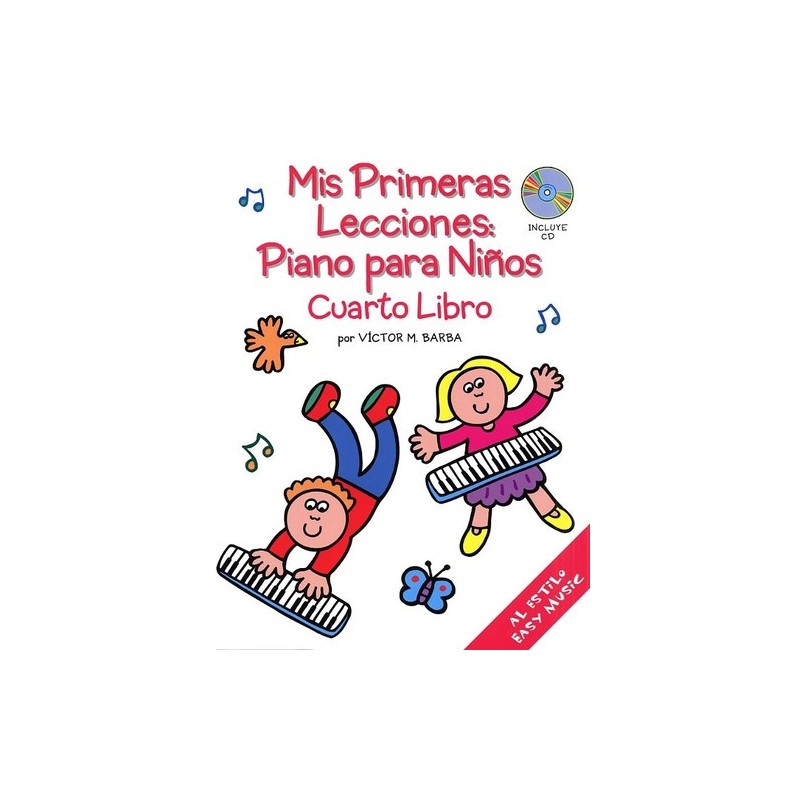 MIS PRIMERAS LECCIONES: PIANO PARA NIÑOS CUARTO