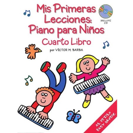 MIS PRIMERAS LECCIONES: PIANO PARA NIÑOS CUARTO