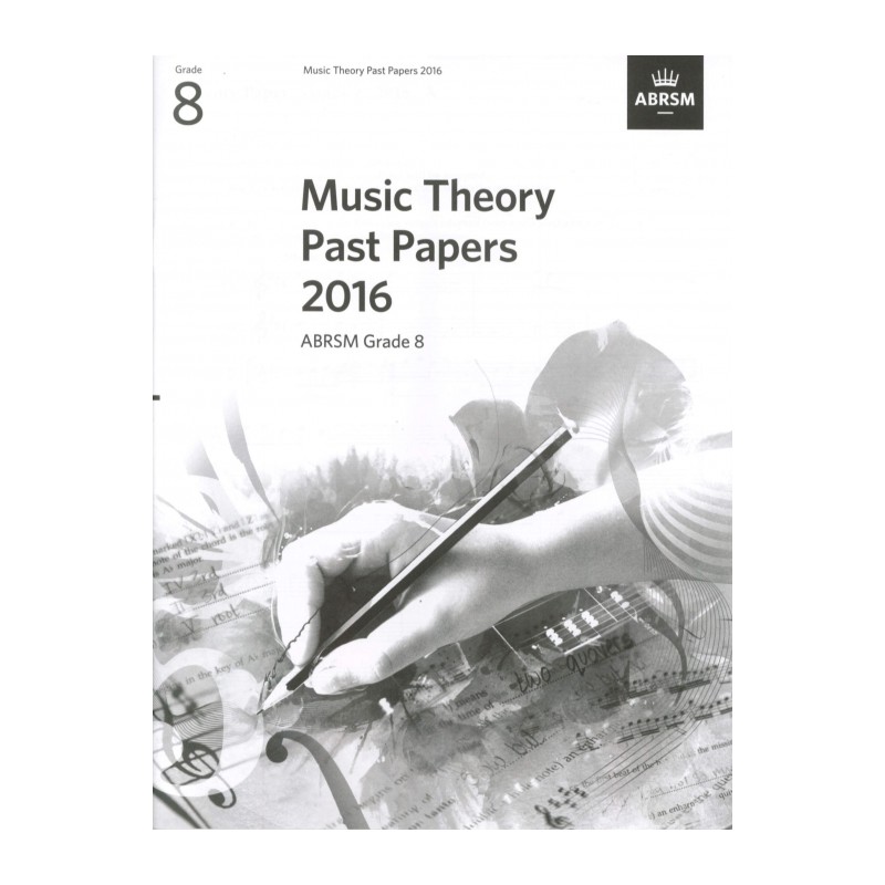 2016 MUSIC THEORY PAST PAPERS GRADE 8