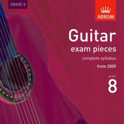 GUITAR EXAM PIECES FROM 2009 GRADE 8