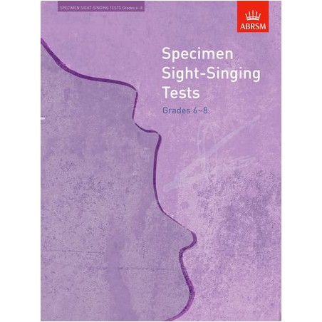 SPECIMEN SIGHT-SINGING TESTS (FROM 2009) GR.6-8