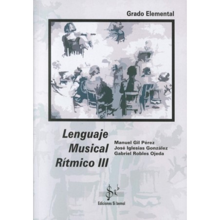 LENGUAJE MUSICAL RITMICO III (GRADO ELEMENTAL)