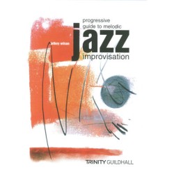 PROGRESSIVE GUIDE TO MELODIC JAZZ IMPROVISATION