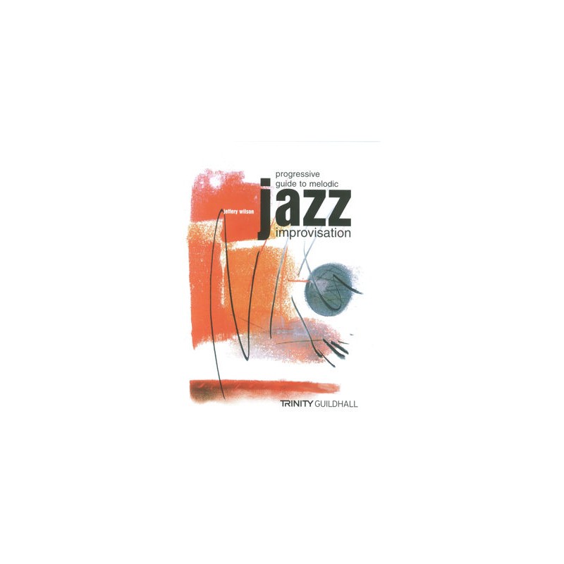 PROGRESSIVE GUIDE TO MELODIC JAZZ IMPROVISATION