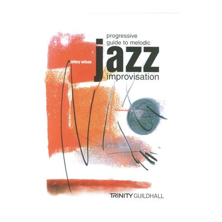 PROGRESSIVE GUIDE TO MELODIC JAZZ IMPROVISATION