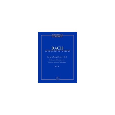 EIN FESTE BURG IST UNSER GOTT BWV.80