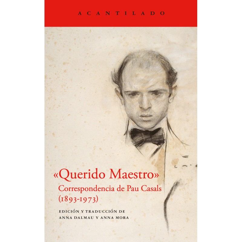 "Querido Maestro". Correspondencia de Pau Casals