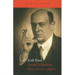 ARNOLD SCHONBERG, ETICA, ESTETICA, RELIGION