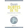 Quan dubtes de tu