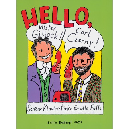 HELLO MR. GILLOCK. HELLO CARL CZERNY