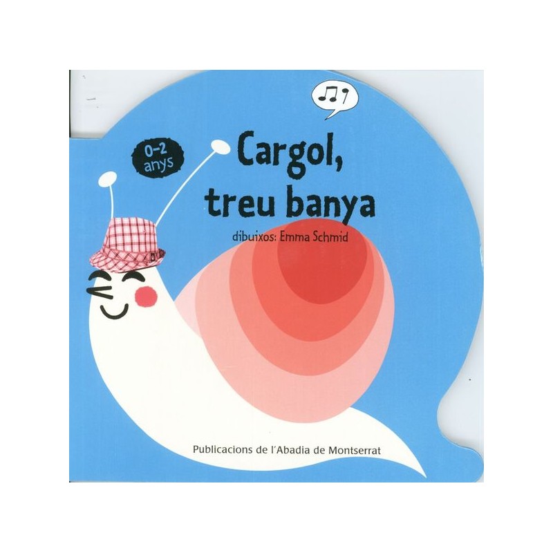 CARGOL, TREU BANYA (0-2 ANYS)