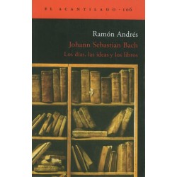 JOHANN SEBASTIAN BACH. DIAS, IDEAS Y LIBROS