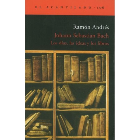 JOHANN SEBASTIAN BACH. DIAS, IDEAS Y LIBROS