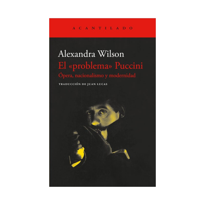 El «problema» Puccini. Opera, nacionalismo y modernidad El «problema» Puccini. Opera, nacionalismo y modernidad