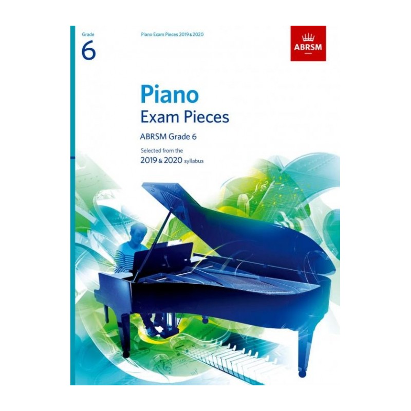PIANO EXAM PIECES 2019-2020 GRADE 6
