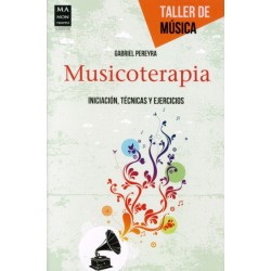 MUSICOTERAPIA. INICIACION, TECNICAS Y EJERCICIOS