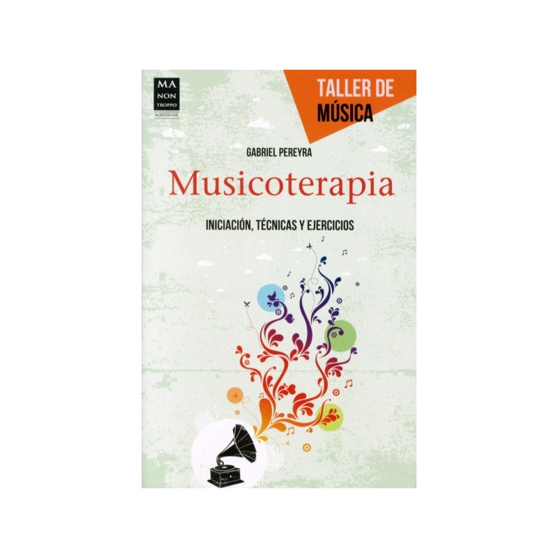 MUSICOTERAPIA. INICIACION, TECNICAS Y EJERCICIOS