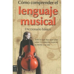 COMO COMPRENDER EL LENGUAJE MUSICAL (DICCIONARIO)