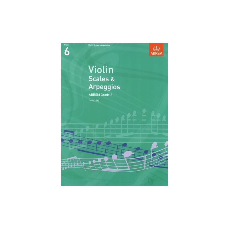 VIOLIN SCALES & ARPEGGIOS (FROM 2012) GRADE 6