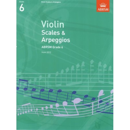 VIOLIN SCALES & ARPEGGIOS (FROM 2012) GRADE 6