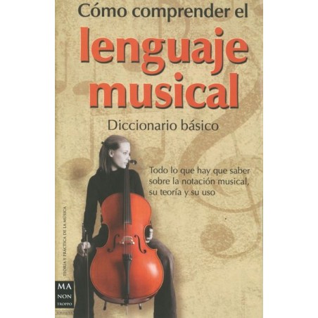 COMO COMPRENDER EL LENGUAJE MUSICAL (DICCIONARIO)