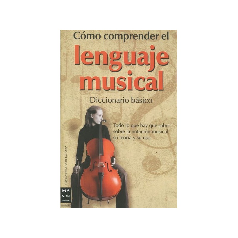 COMO COMPRENDER EL LENGUAJE MUSICAL (DICCIONARIO)