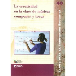 LA CREATIVIDAD EN CLASE DE MUSICA: COMPONER Y TOCA