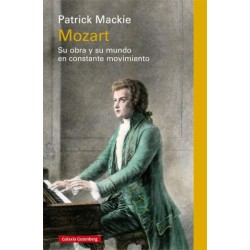 Mozart. Su obra y su mundo en constante movimiento