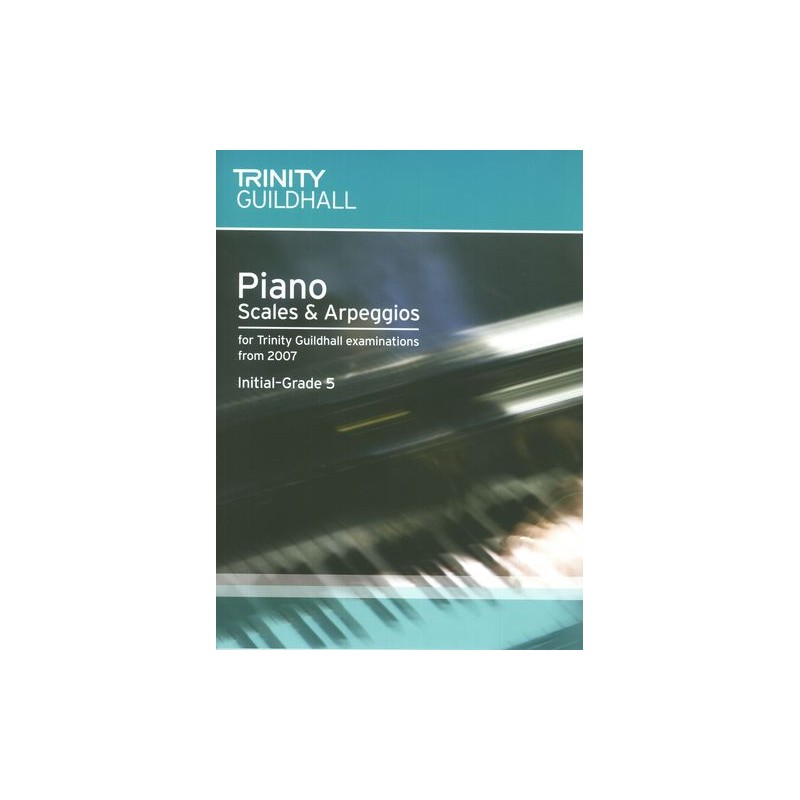 PIANO SCALES & ARPEGGIOS INITIAL-GRADE 5