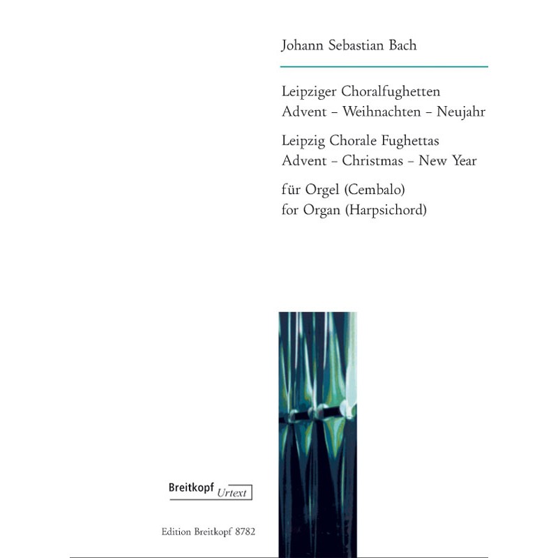 LEIPZIG CHORALE FUGHETTAS (ADVENT-CHRISTMAS-NEW YE