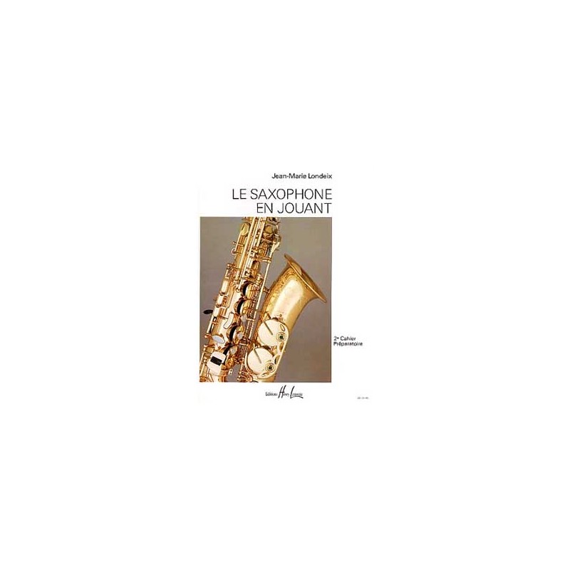 LE SAXOPHONE EN JOUANT 2