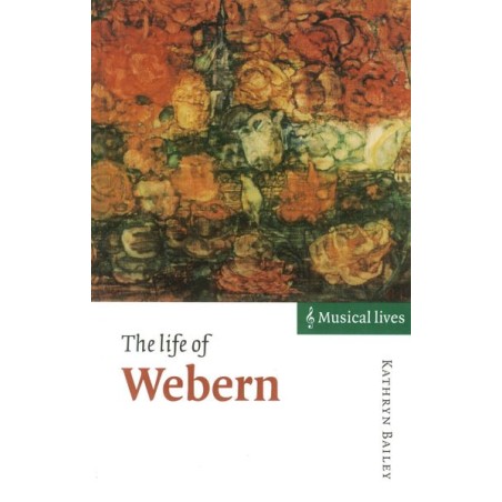 THE LIFE OF WEBERN