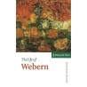 THE LIFE OF WEBERN