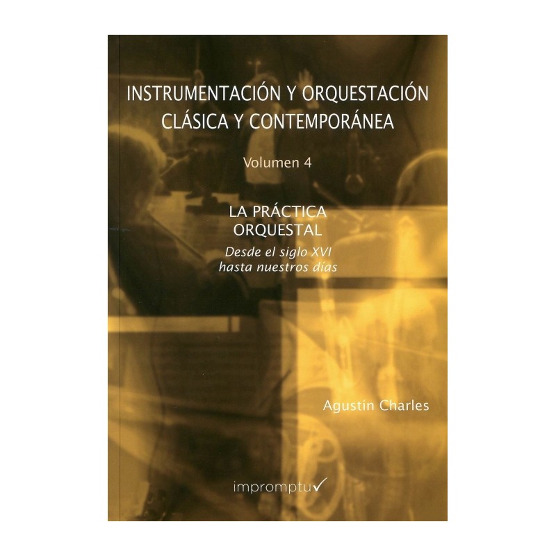 INSTRM Y ORQUEST VOL.4: LA PRACTICA ORQUESTAL