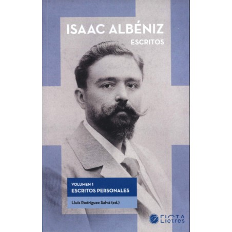 Isaac Albeniz. Escritos (Vol. 1 -Escritos personales)