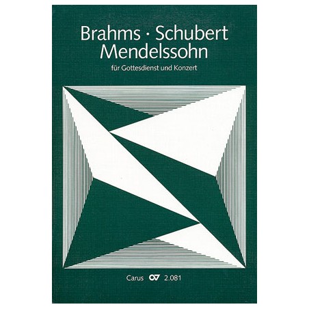 BRAHMS - SCHUBERT - MENDELSSOHN