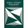 BRAHMS - SCHUBERT - MENDELSSOHN