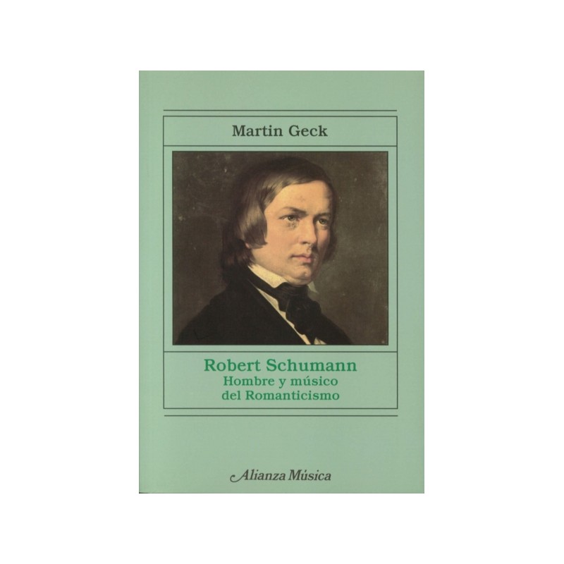 ROBERT SCHUMANN. HOMBRE Y MUSICO DEL ROMANTICISMO