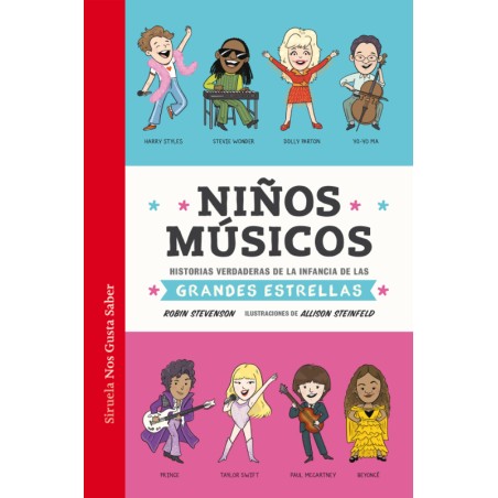 Niños musicos. Historias verdaderas de la infancia de las grandes estrellas