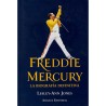 FREDDIE MERCURY. LA BIOGRAFIA DEFINITIVA