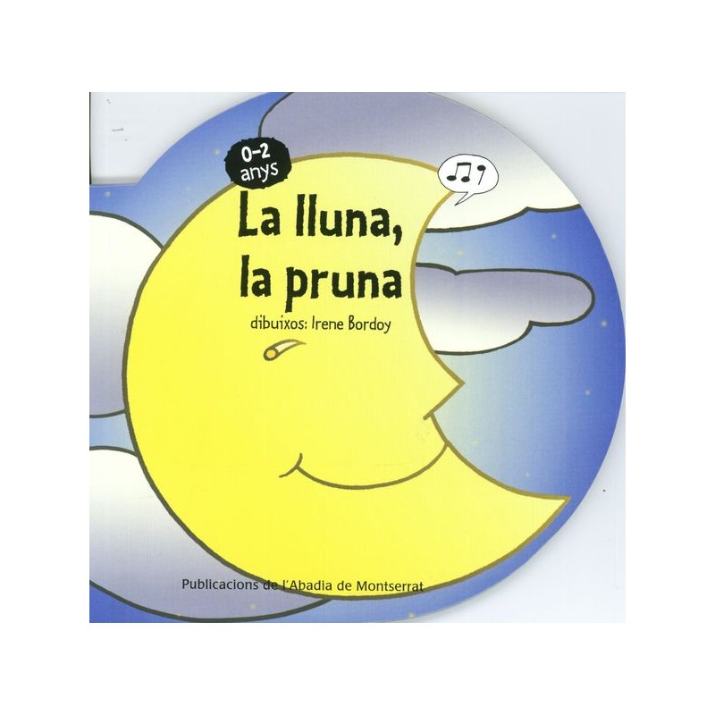 LA LLUNA, LA PRUNA (O-2 ANYS)