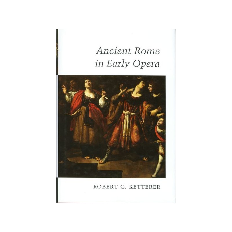 ANCIENT ROME IN EARLY OPERA