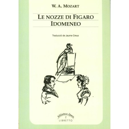 LE NOZZE DI FIGARO - IDOMENEO (LIBRETO)