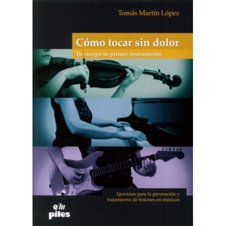 COMO TOCAR SIN DOLOR. TU CUERPO TU PRIMER INSTRUME