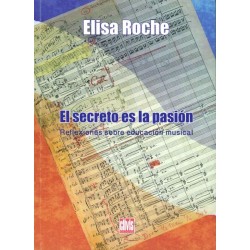EL SECRETO ES LA PASION (REFLEXIONES EDUC.MUSICAL)